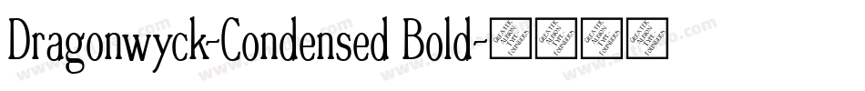 Dragonwyck-Condensed Bold字体转换